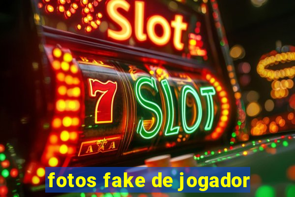 fotos fake de jogador